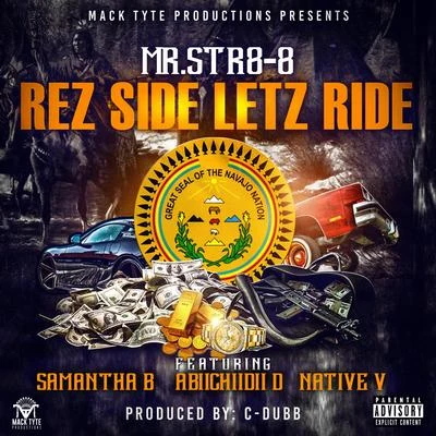 Rez Side Letz Ride (feat. Samantha B, Abiichiidii D & Native V) 專輯 Mr.Str8-8