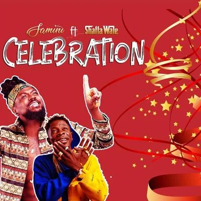 Shatta Wale Celebration (feat. Shatta Wale)