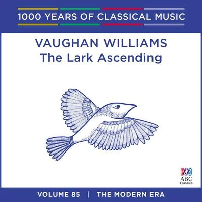 Vaughan Williams: The Lark Ascending (1000 Years of Classical Music, vol. 85) 專輯 Ralph Vaughan Williams