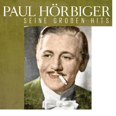 Paul Hörbiger Seine Großen Hits