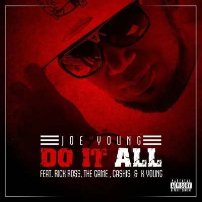 Do It All (feat. Rick Ross, Cashis, The Game & K. Young) - Single 专辑 Joe Young