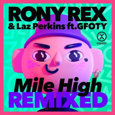 Mile High (Remixed) 专辑 Rony Rex