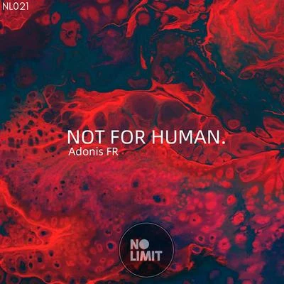 Not For Human 专辑 Adonai/Adonis FR/Adonai & Adonis FR