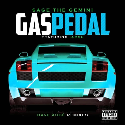 Gas Pedal (Dave Audé Remixes) 專輯 Sage the Gemini/Zyme/Ron Henley/Deptronic