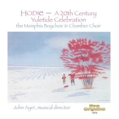 HODIE - A 20th Century Yuletide Celebration (Memphis Boychoir and Chamber Choir, J. Ayer) 專輯 Shelly Sublett/David J. Kienzle/Benjamin Pope/Memphis Chamber Choir/John Ayer