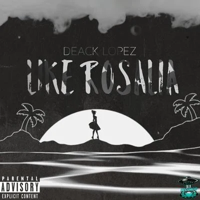 Like Rosalia 專輯 ARK/Deack Lopez