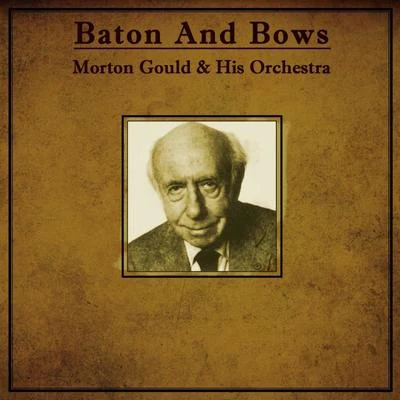 Baton And Bows 专辑 Morton Gould And His Orchestra