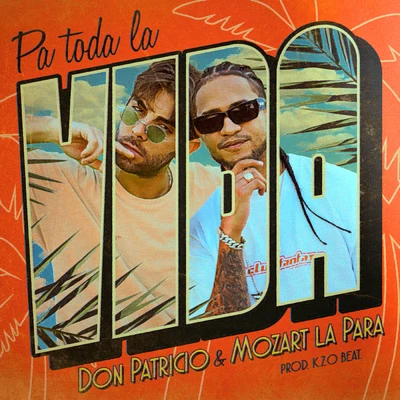 Pa toda la vida (feat. Mozart La Para) 專輯 Don Patricio/Aissa