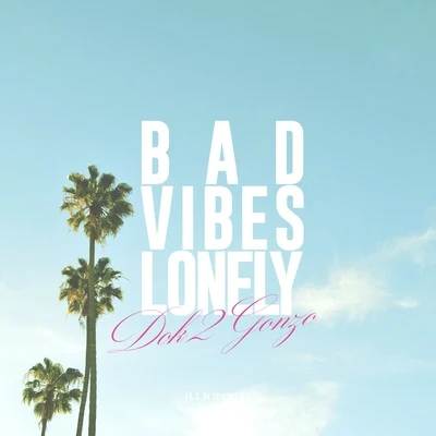 Bad Vibes Lonely 專輯 Dok2/SALTNPAPER/Yankie/Satbyeol