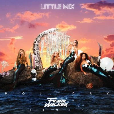 Holiday (Frank Walker Remix) 專輯 Little Mix