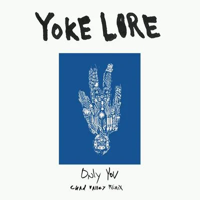 Only You (Chad Valley Remix) 專輯 Yoke Lore