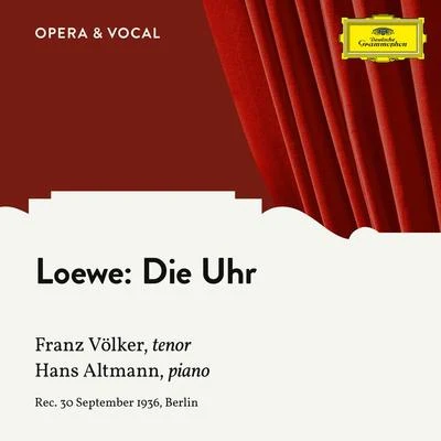 Loewe: Die Uhr, Op. 123, No. 3 專輯 Maria Müller/Heinz Tietjen/Jaro Prohaska/Bayreuth Festival Chorus/Franz Volker