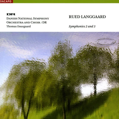 LANGGAARD, R.: Symphonies Nos. 2 and 3 (Danish National Symphony, Dausgaard) 專輯 Thomas Dausgaard