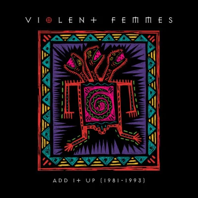 Add It Up (1981-1993) 專輯 Violent Femmes