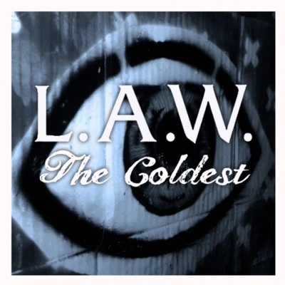 L.A.W. the coldest (single)