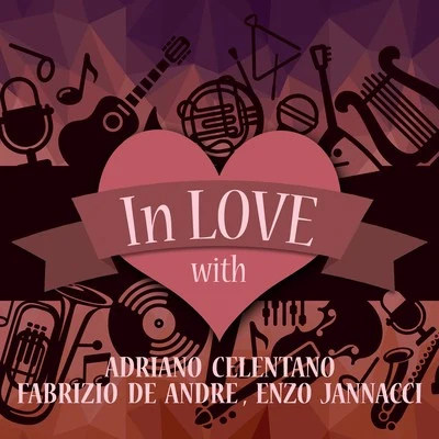 Adriano Celentano In Love with Adriano Celentano, Fabrizio De Andre, Enzo Jannacci