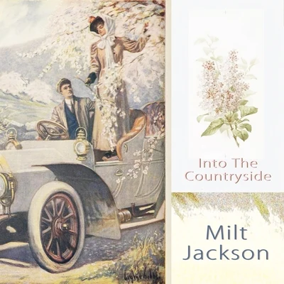 Into The Countryside 专辑 Milt Jackson/Milt Jackson And His New Sound Group/Milt Jackson Quartet/Milt Jackson All Stars (Quartet)