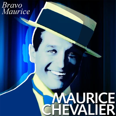 Bravo Maurice 專輯 Maurice Chevalier/Hermione Gingold/Louis Jourdan/Leslie Caron