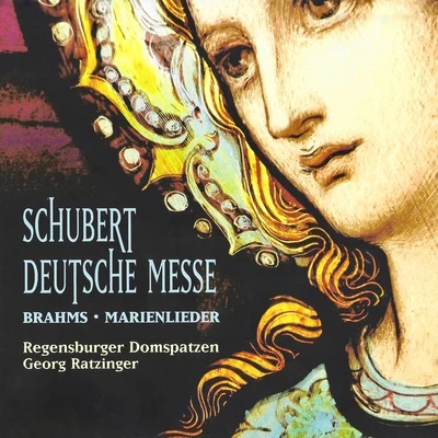 Schubert: Deutsche Messe - Brahms: Marienlieder 專輯 Roland Buchner/Regensburger Domspatzen