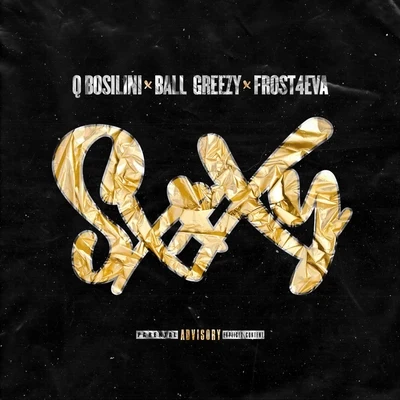 Ball GreezyPhilthy RichKollision Sxxxy (Radio Edit) [feat. Frost4eva]