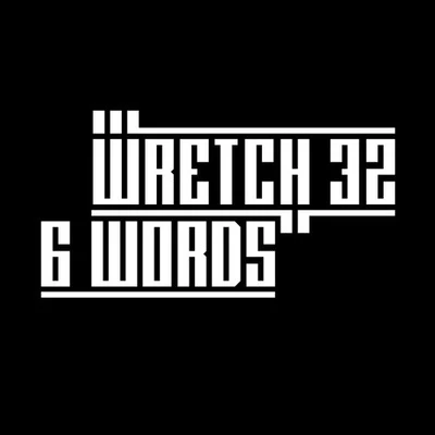 6 Words (Remixes) 專輯 Wretch 32