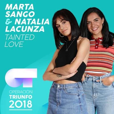 Tainted Love (Operación Triunfo 2018) 專輯 Guitarricadelafuente/Natalia Lacunza