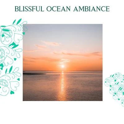 Blissful Ocean Ambiance 專輯 Various