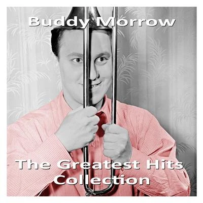 Buddy MorrowJimmy Forrest The Greatest Hits Collection