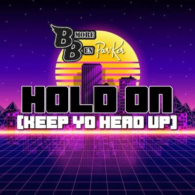 Hold On (feat. Par’Ker) [Keep Yo Head Up] 專輯 Par’Ker