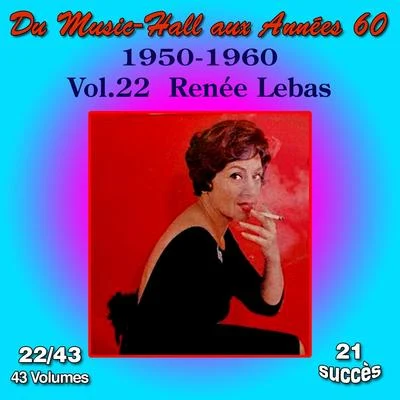 Du Music-Hall aux Années 60 (1950-1960): Renée Lebas, Vol. 2243 专辑 Renée Lebas/Les Blue Stars/Wal-Berg Et Son Orchestre/Emil Stern et son Orchestre