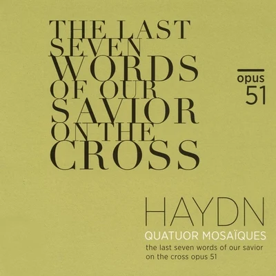 Haydn: The Last Seven Words of Our Savior on the Cross 专辑 Quatuor mosaïques/Grigory Sokolov/Rinaldo Alessandrini