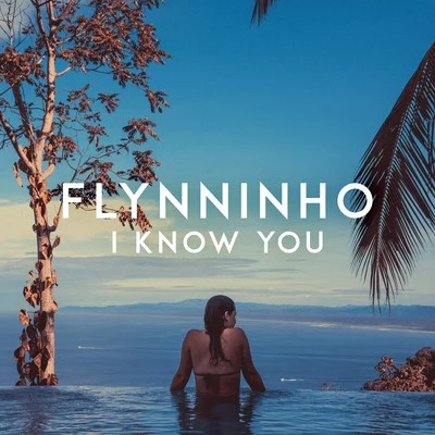 I Know You 專輯 FLYNNINHO