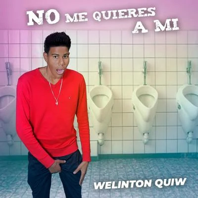 No Me Quieres a Mi 專輯 Cesar Pena/Welinton Quiw