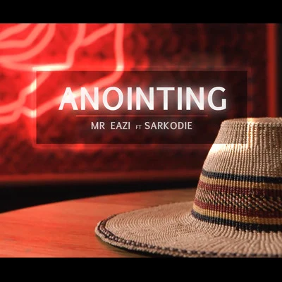 Anointing (feat. Sarkodie) 專輯 emPawa Africa/Mr Eazi