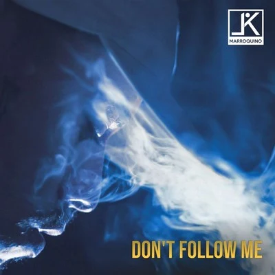 Don&#x27;t Follow Me 专辑 LK O Marroquino