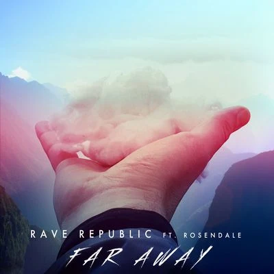 Far Away (feat. Rosendale) 專輯 ItsVAM/Robbie Koex/Rosendale