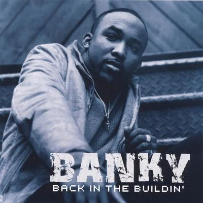 Banky W. Back in the Buildin&#x27;