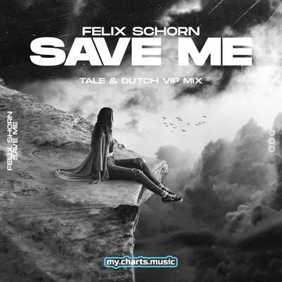 Save Me (Tale & Dutch Vip Mix) 專輯 Felix Schorn/NOTSOBAD/Crystal Rock