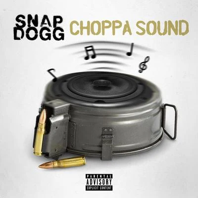 Choppa Sound 專輯 Snap Dogg/Cash Paid Elway/Loud Boy/Brielle Lesley/Rj Watkins Jr