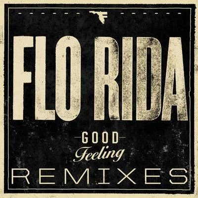 Good Feeling(Remixes) 專輯 Osmani Garcia “La Voz”/Flo Rida