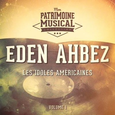 Eden Ahbez Les idoles américaines : Eden Ahbez, Vol. 1