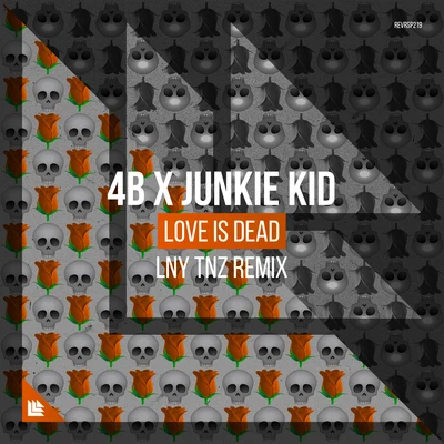 Love Is Dead (LNY TNZ Remix) 专辑 Ghrym/4B/Junkie Kid