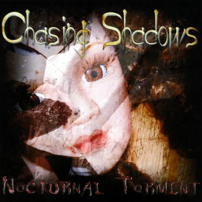 Nocturnal Torment 專輯 Chasing Shadows