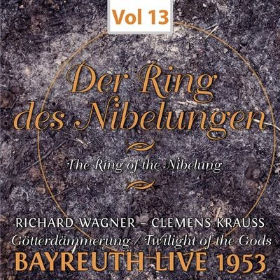 Der Ring des Nibelungen, Vol. 13 專輯 Orchesterbegleitung/Viorica Ursuleac/Clemens Krauss/Eugen Transky/Feodor Schaljapin II