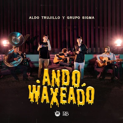 Ando Waxeado 專輯 Aldo Trujillo