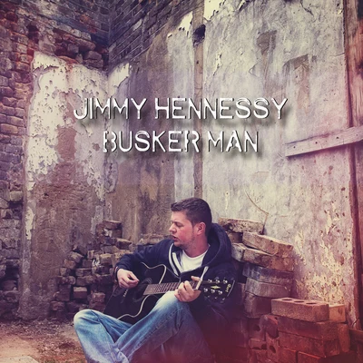 Jimmy HennessyVinilSterkøl Busker Man