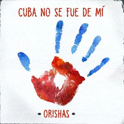 Cuba No Se Fue de Mí 專輯 Arthur Hanlon/Orishas