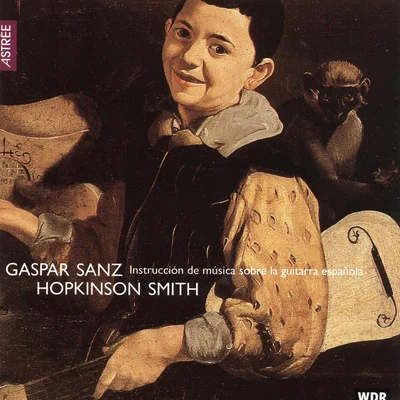 Sanz: Instrucción de Música Sobre la Guitarra Española 專輯 Hopkinson Smith/Mariana Flores