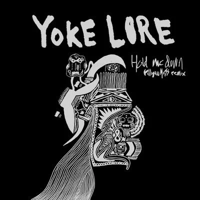 Hold Me Down (Gilligan Moss Remix) 專輯 Yoke Lore