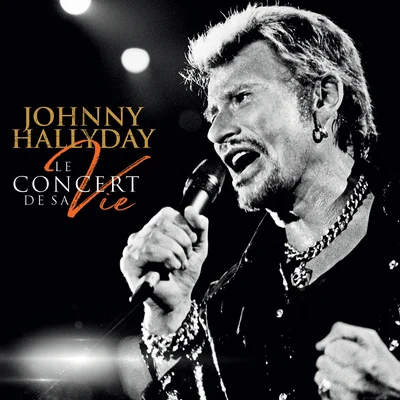 Le concert de sa vie 專輯 Johnny Hallyday